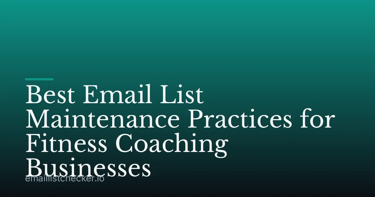 Best Email List Maintenance Practices for Fitness Coaching Businesses