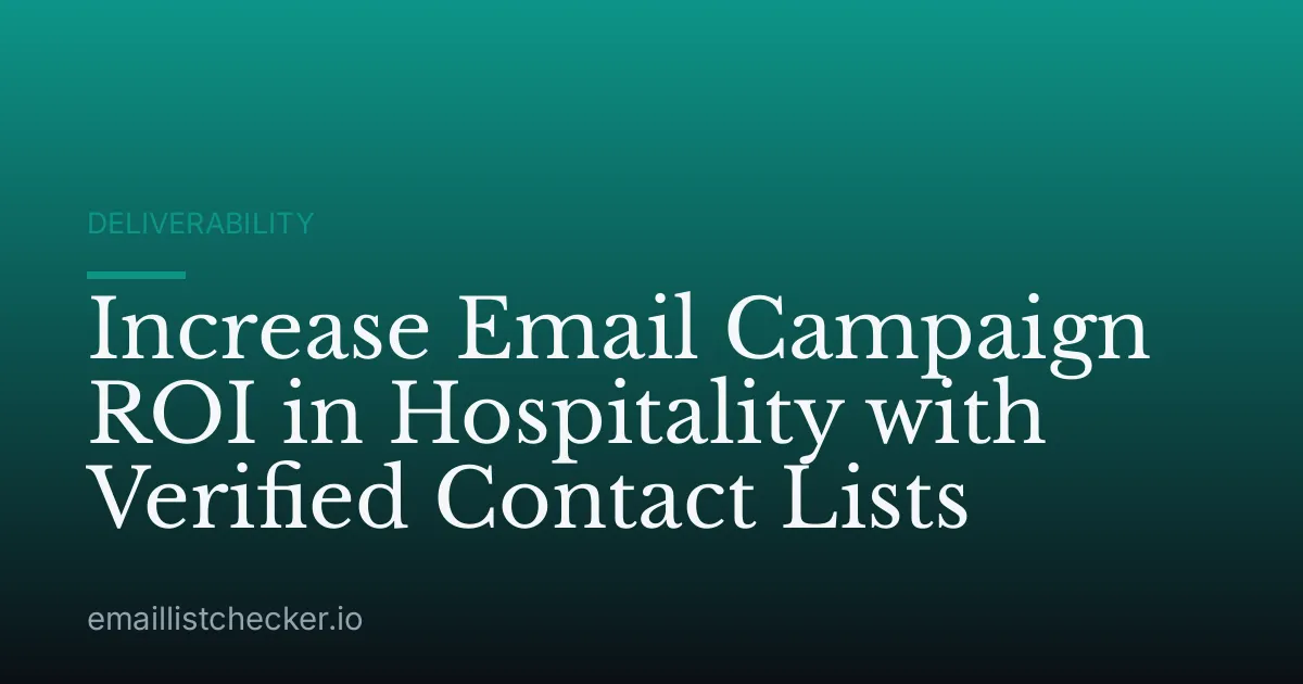 Increase Email Campaign ROI in Hospitality with Verified Contact Lists