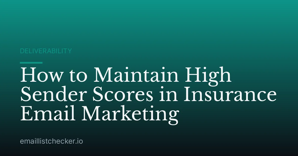 How to Maintain High Sender Scores in Insurance Email Marketing