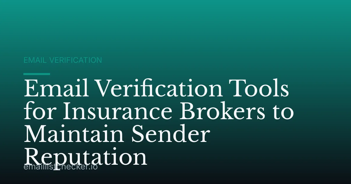 Email Verification Tools for Insurance Brokers to Maintain Sender Reputation