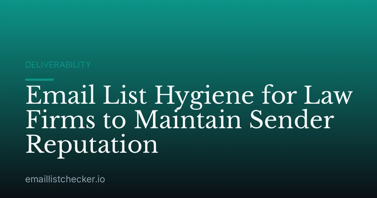 Email List Hygiene for Law Firms to Maintain Sender Reputation