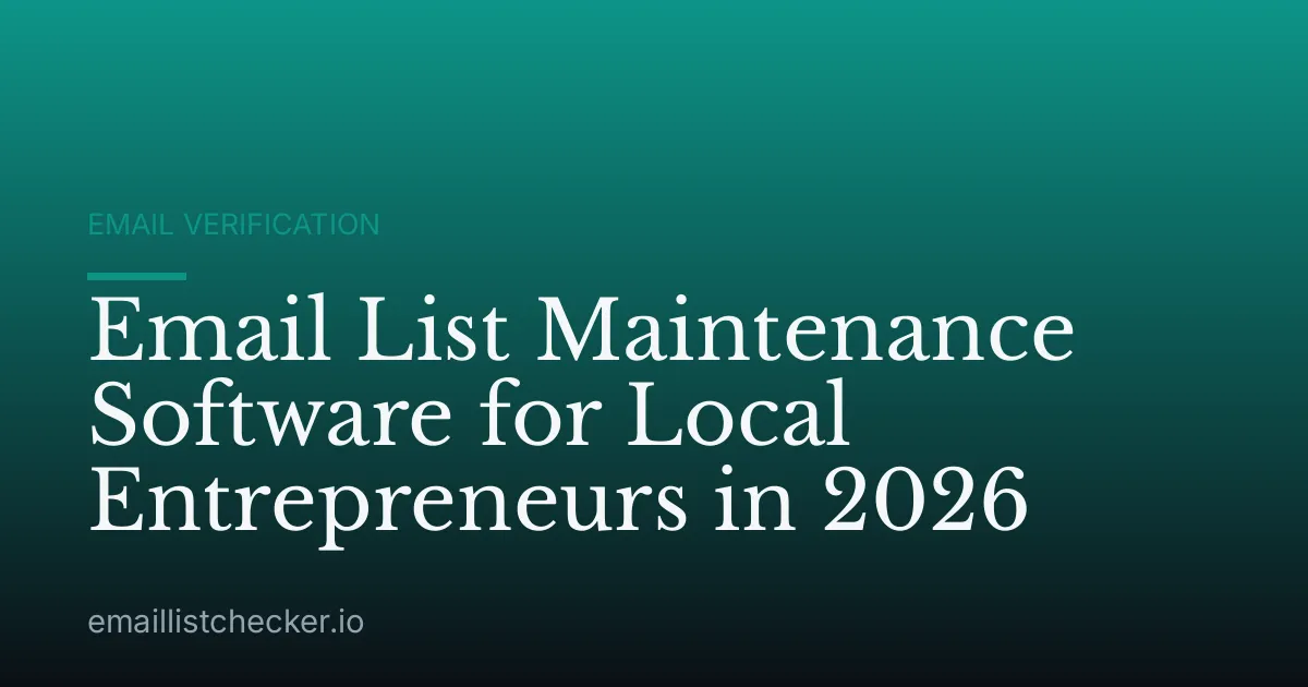 Email List Maintenance Software for Local Entrepreneurs in 2026