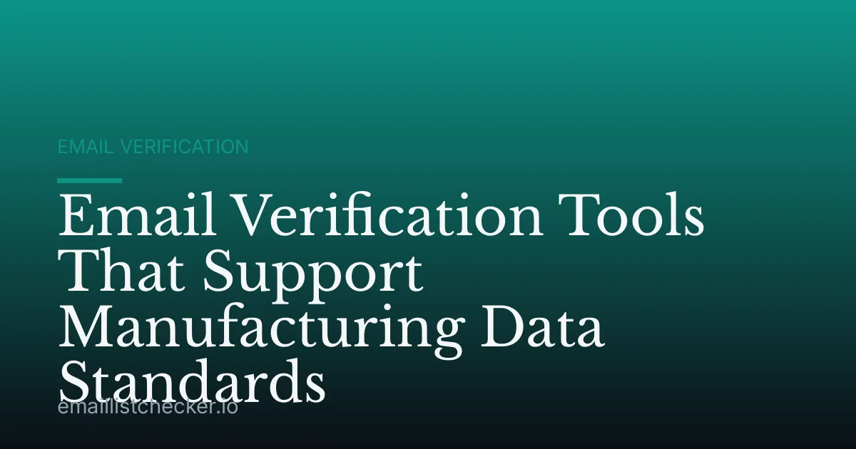 Email Verification Tools That Support Manufacturing Data Standards