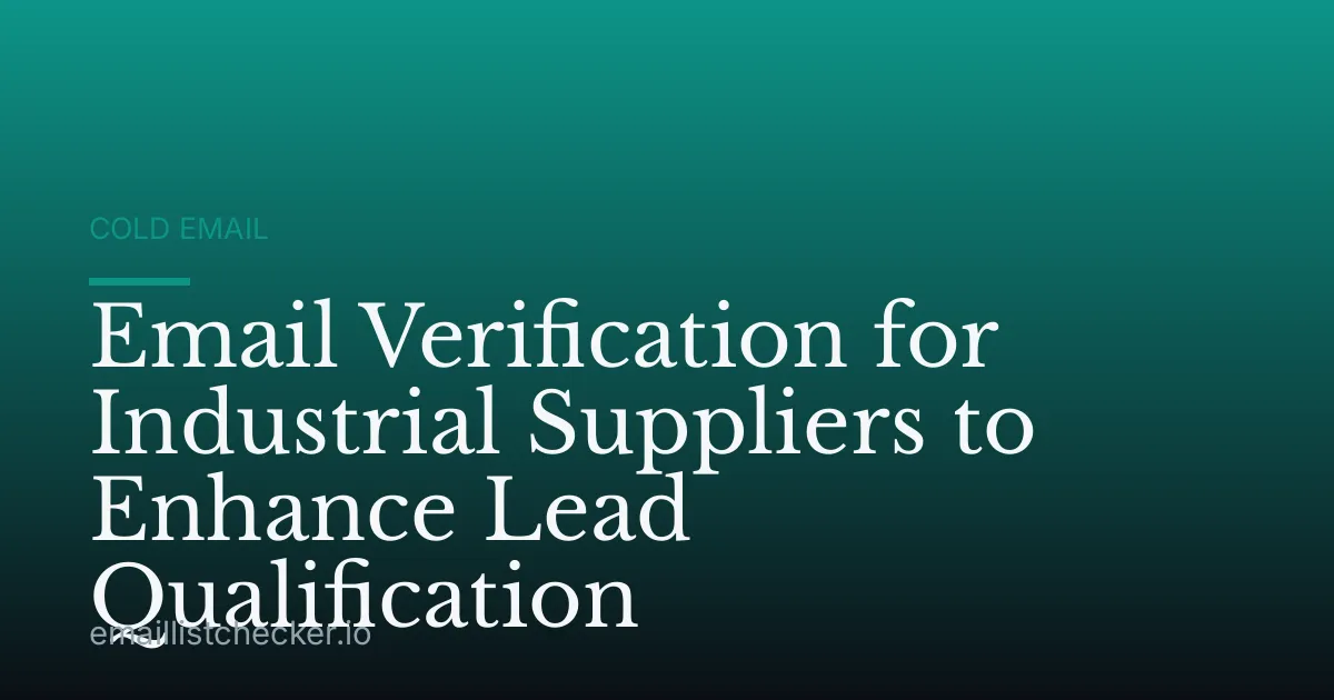Email Verification for Industrial Suppliers to Enhance Lead Qualification