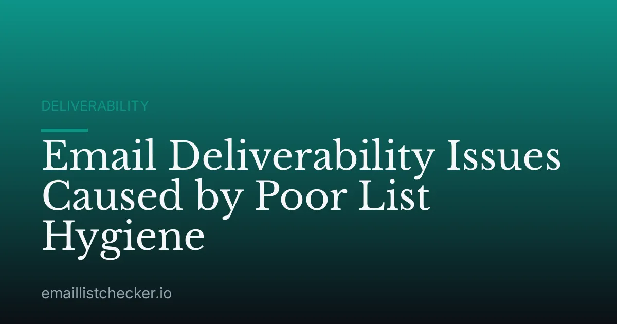 Email Deliverability Issues Caused by Poor List Hygiene