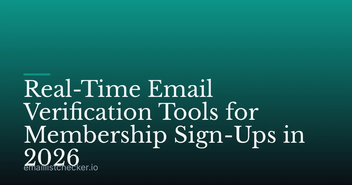 Real-Time Email Verification Tools for Membership Sign-Ups in 2026