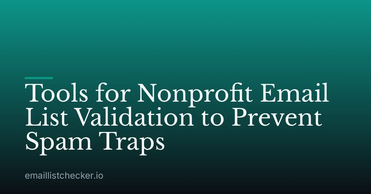 Tools for Nonprofit Email List Validation to Prevent Spam Traps
