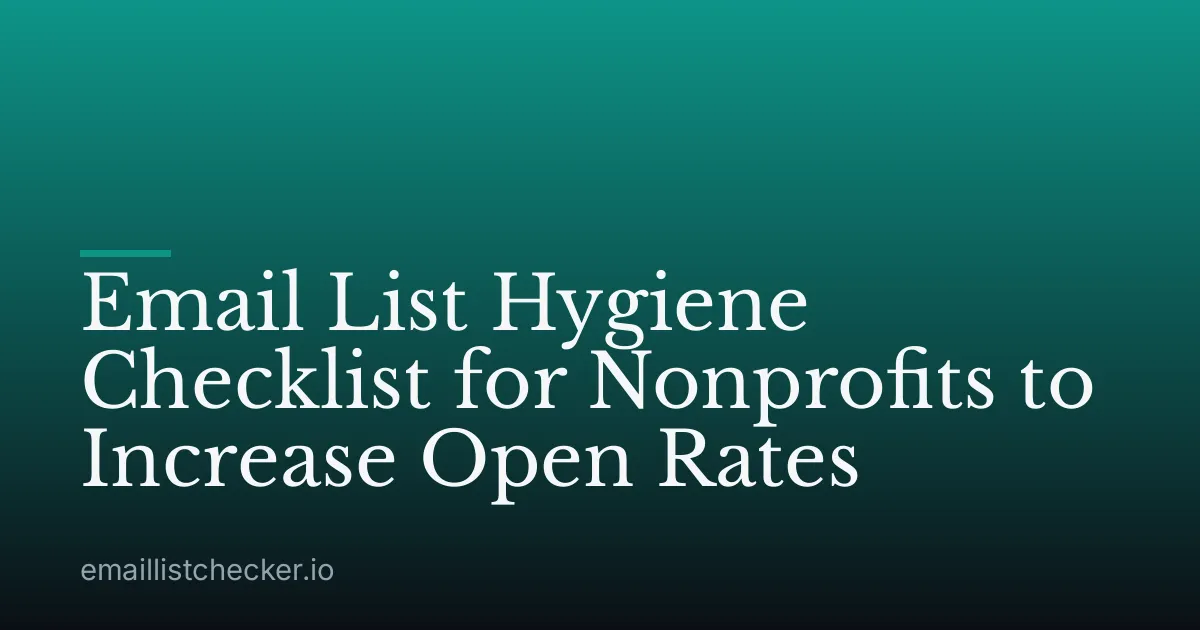 Email List Hygiene Checklist for Nonprofits to Increase Open Rates