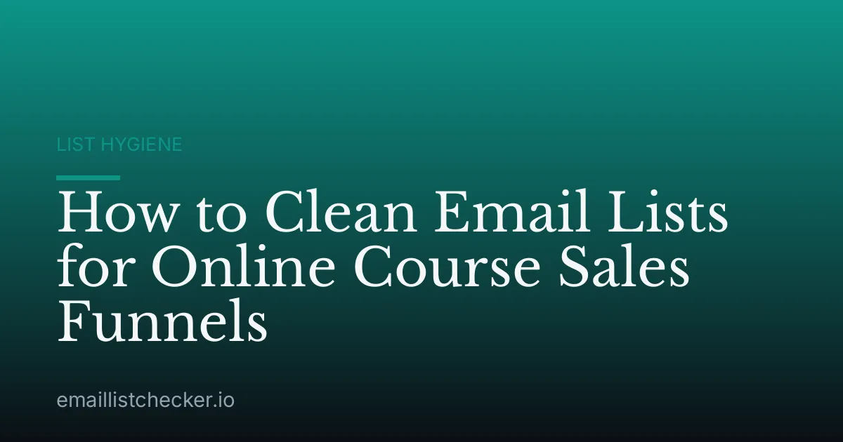 How to Clean Email Lists for Online Course Sales Funnels