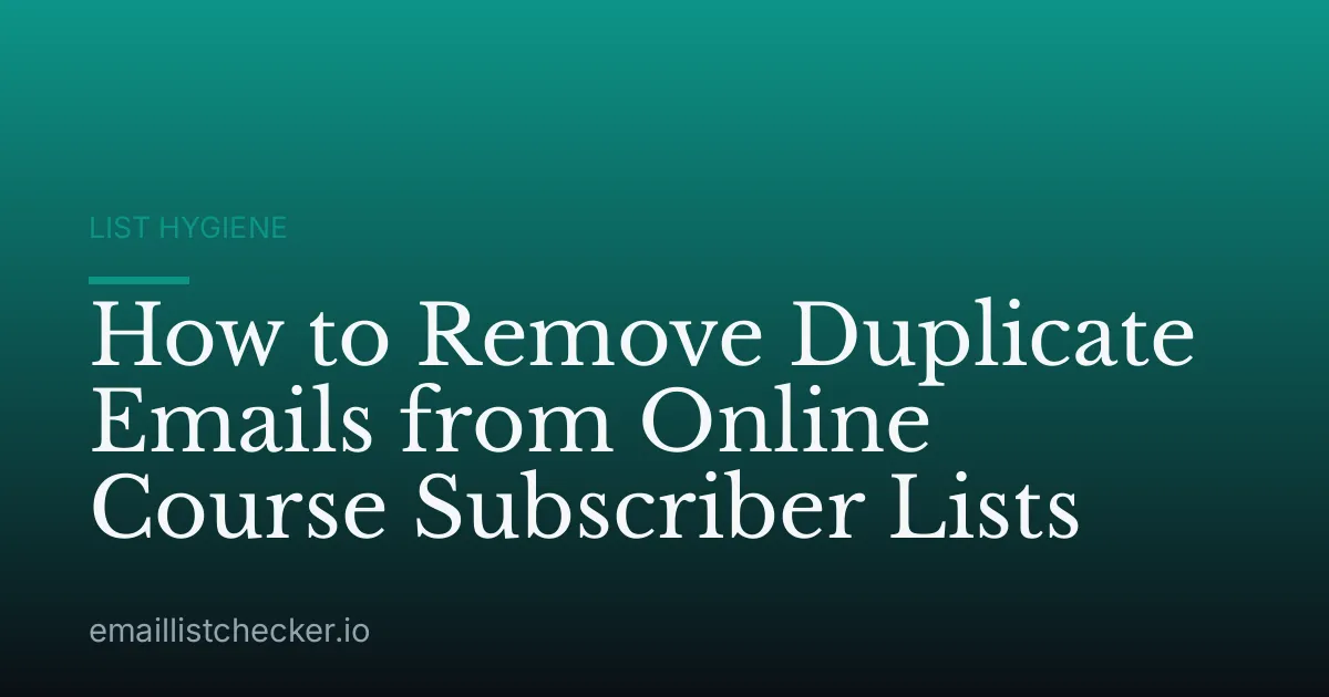 How to Remove Duplicate Emails from Online Course Subscriber Lists