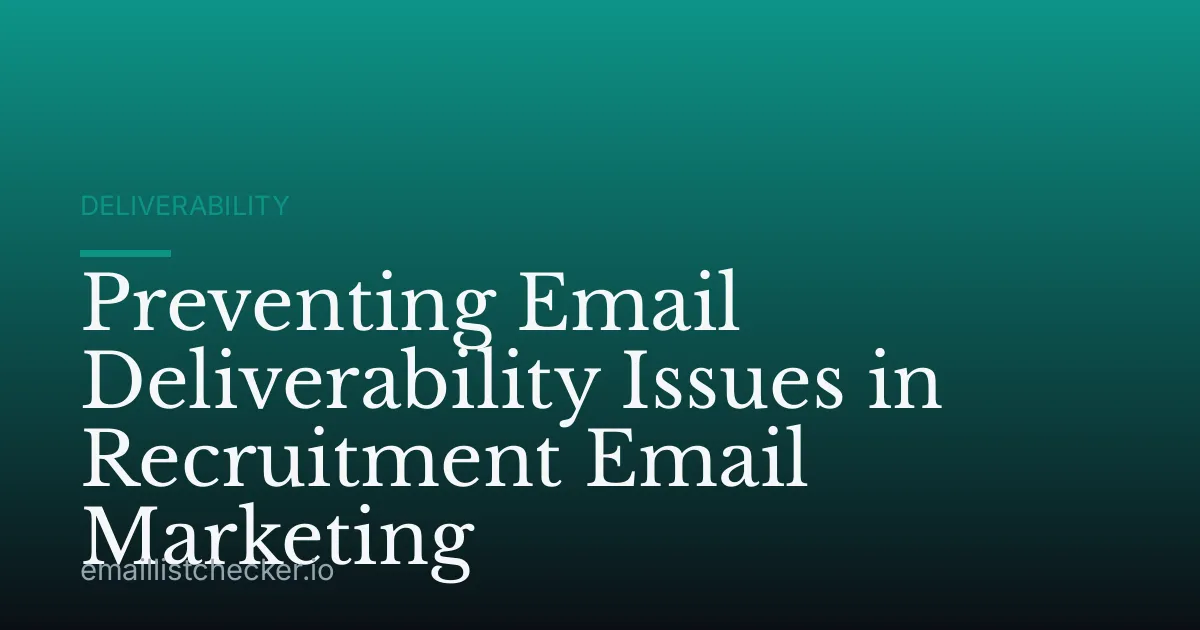 Preventing Email Deliverability Issues in Recruitment Email Marketing