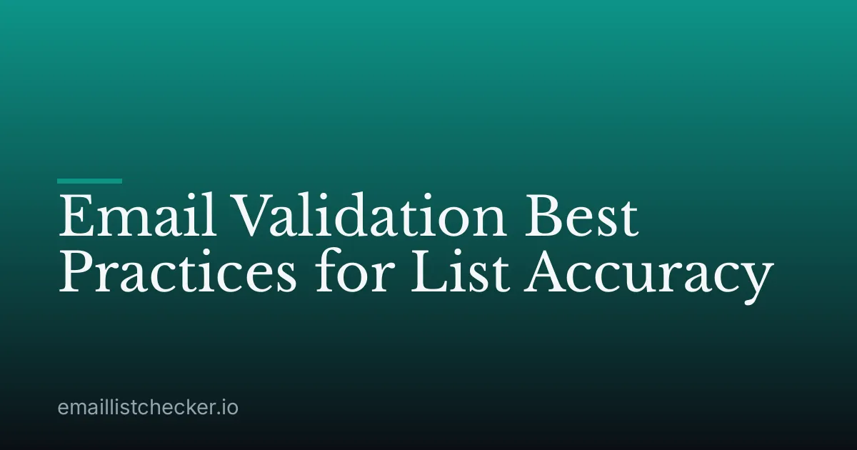 Email Validation Best Practices for List Accuracy