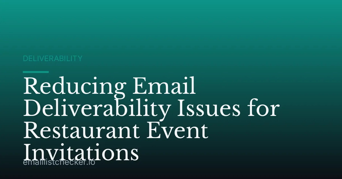 Reducing Email Deliverability Issues for Restaurant Event Invitations