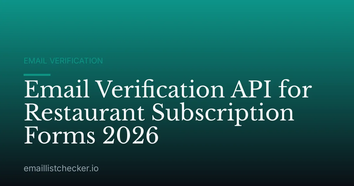 Email Verification API for Restaurant Subscription Forms 2026