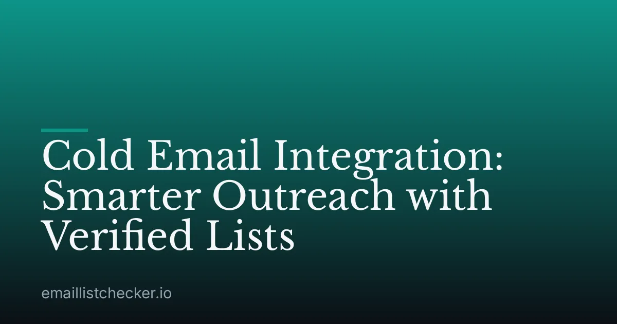 Cold Email Integration: Smarter Outreach with Verified Lists