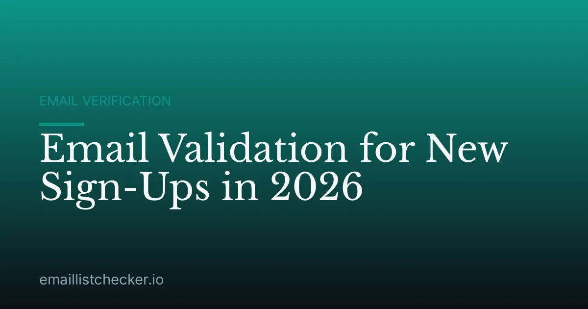 Email Validation for New Sign-Ups in 2026