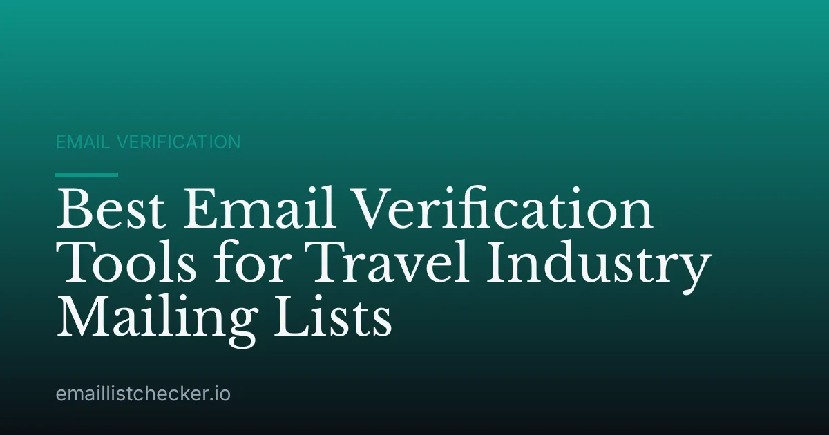 Best Email Verification Tools for Travel Industry Mailing Lists