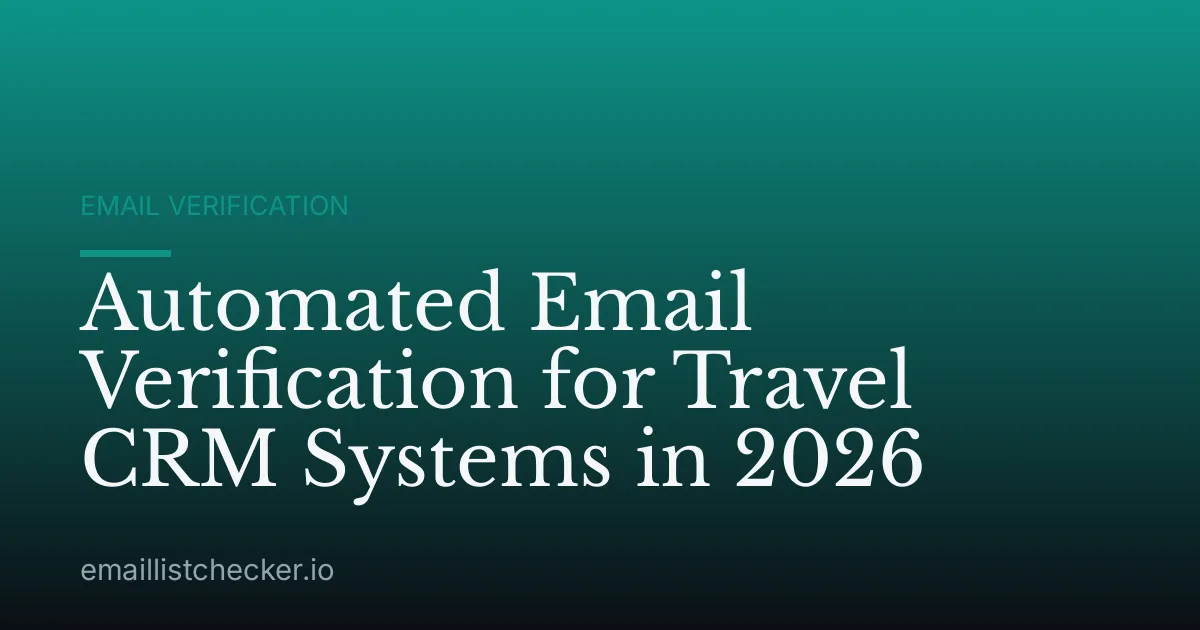 Automated Email Verification for Travel CRM Systems in 2026
