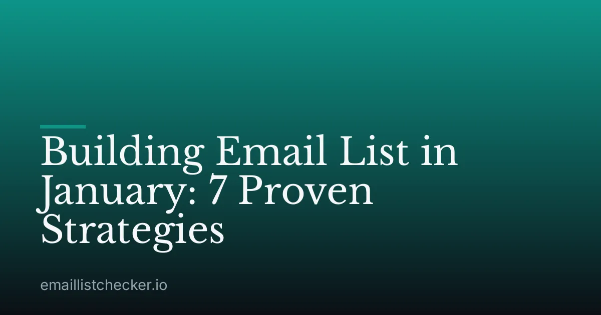 Building Email List in January: 7 Proven Strategies