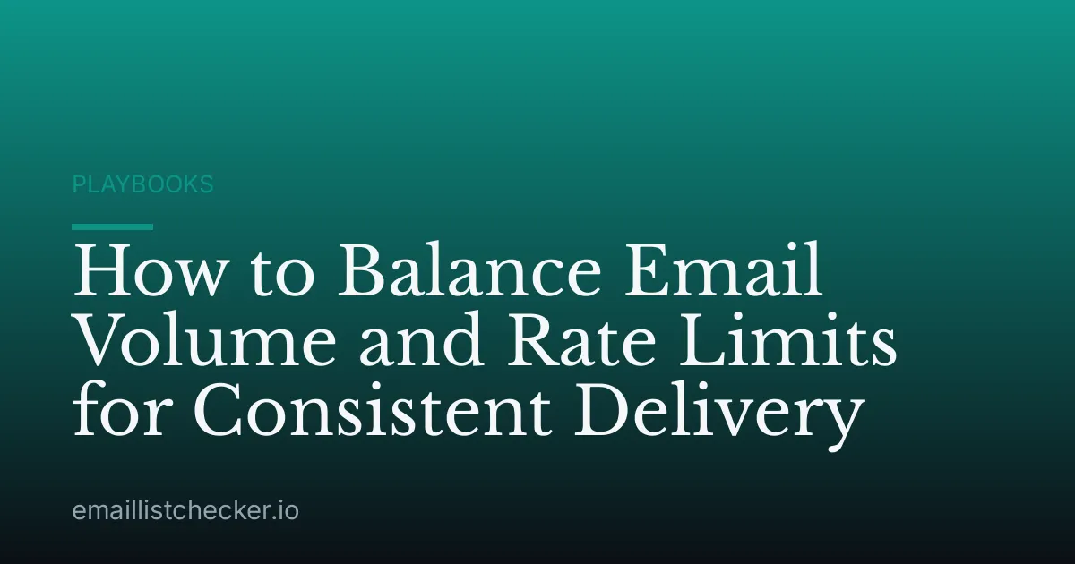 How to Balance Email Volume and Rate Limits for Consistent Delivery