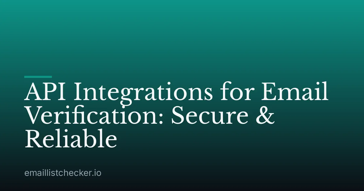 API Integrations for Email Verification: Secure & Reliable