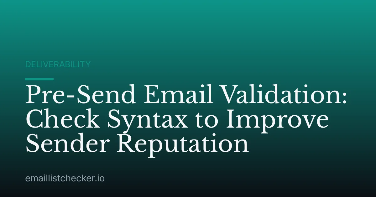 Pre-Send Email Validation: Check Syntax to Improve Sender Reputation