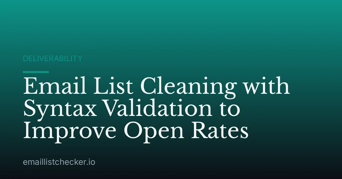 Email List Cleaning with Syntax Validation to Improve Open Rates