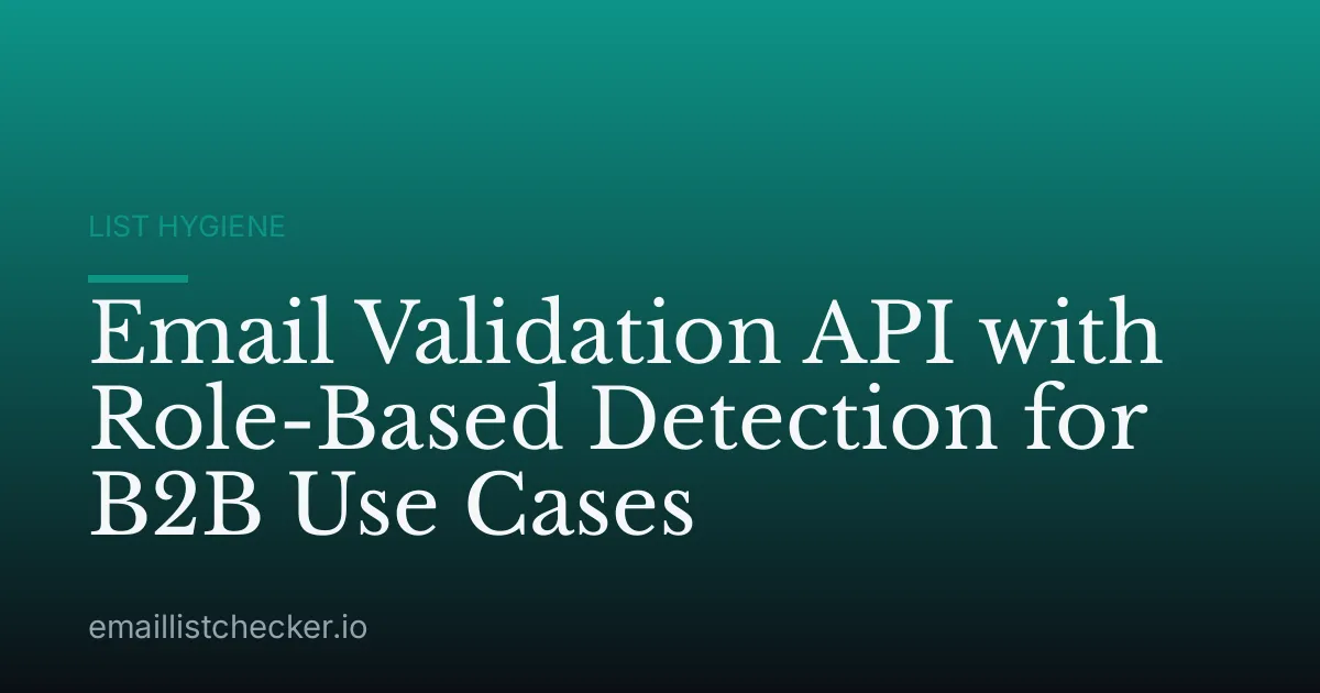 Email Validation API with Role-Based Detection for B2B Use Cases