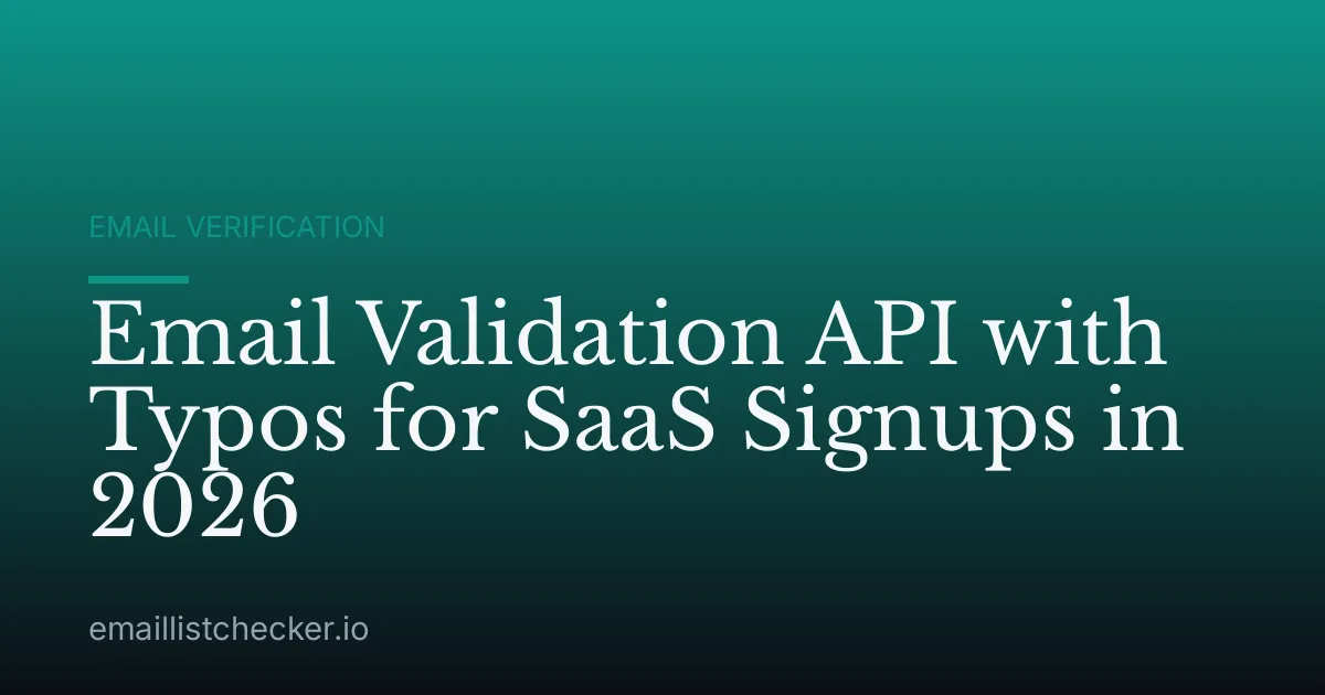 Email Validation API with Typos for SaaS Signups in 2026
