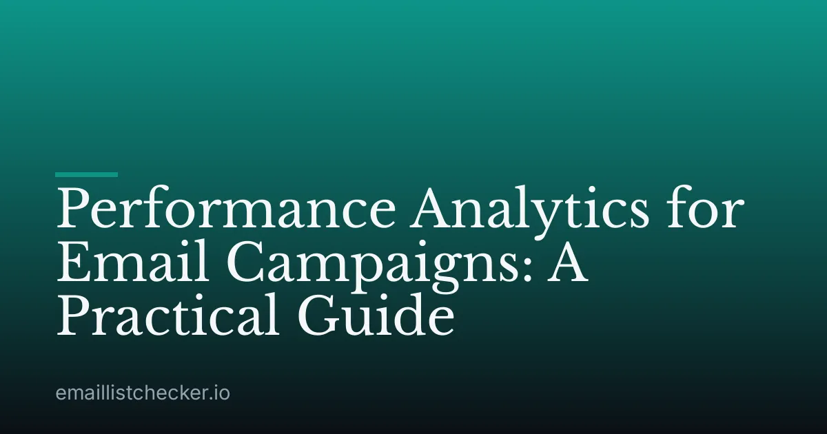 Performance Analytics for Email Campaigns: A Practical Guide