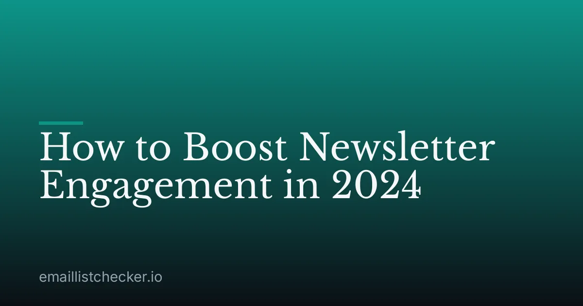 How to Boost Newsletter Engagement in 2024