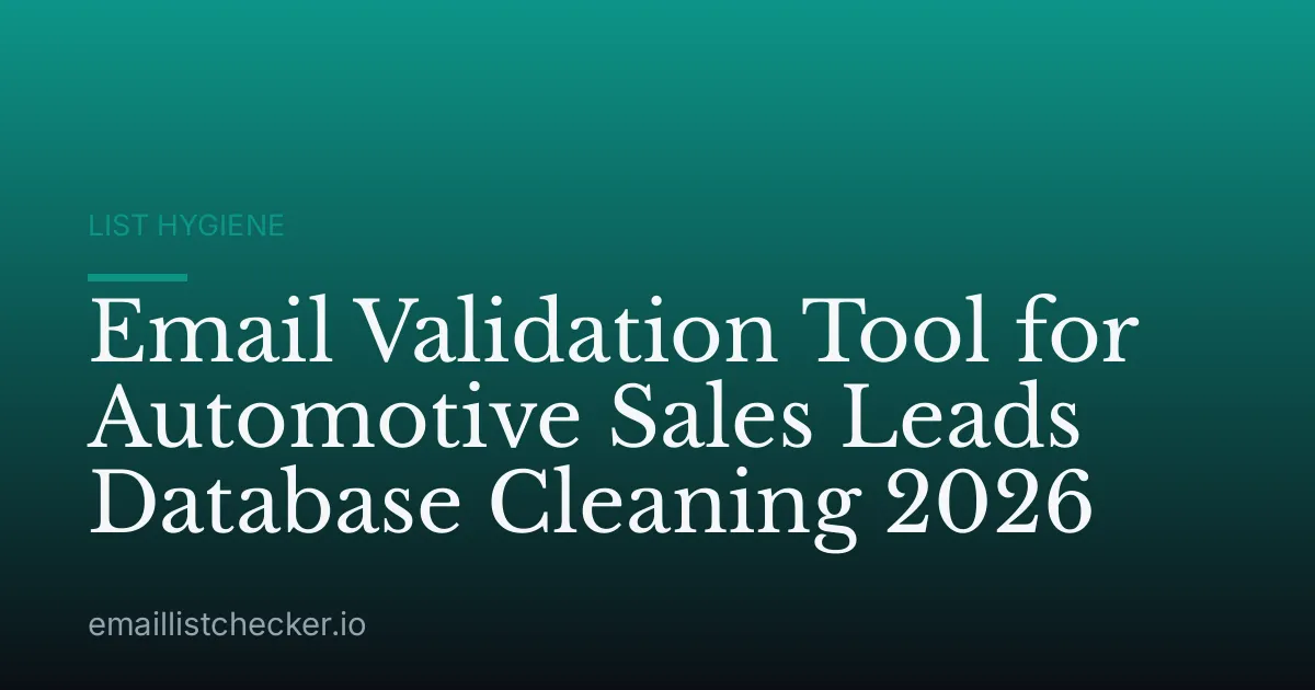 Email Validation Tool for Automotive Sales Leads Database Cleaning 2026
