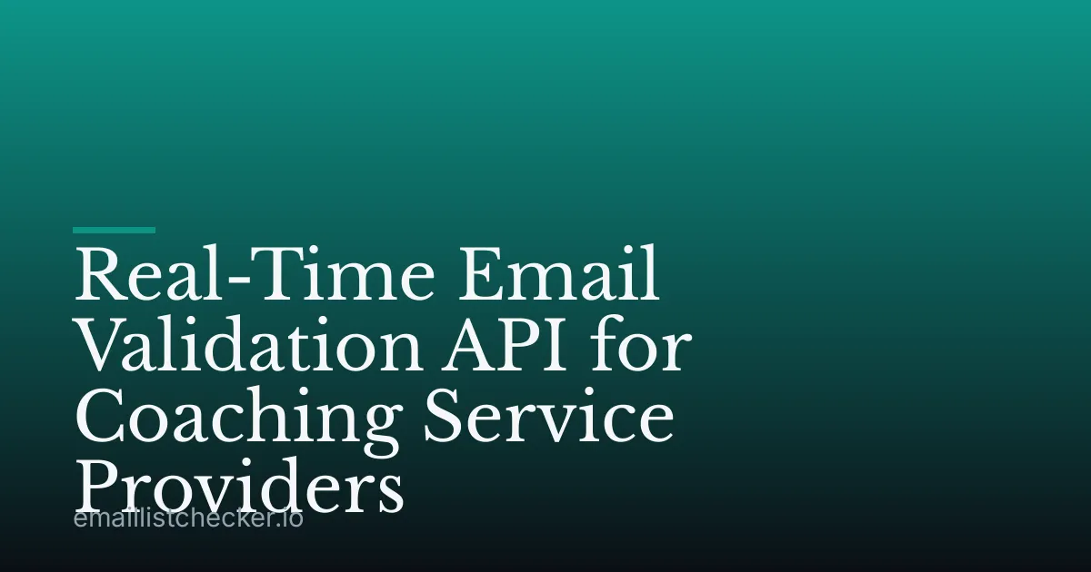 Real-Time Email Validation API for Coaching Service Providers