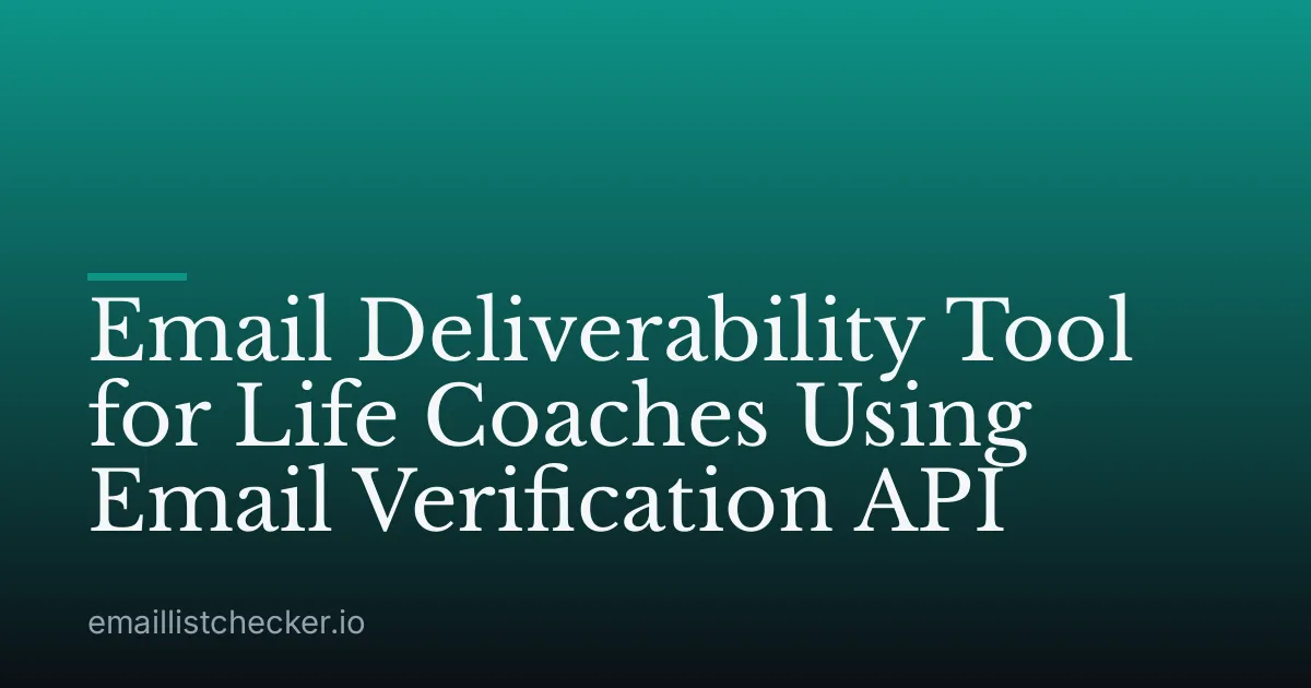 Email Deliverability Tool for Life Coaches Using Email Verification API