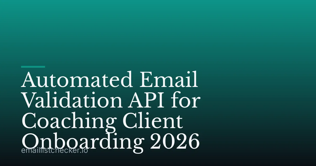 Automated Email Validation API for Coaching Client Onboarding 2026