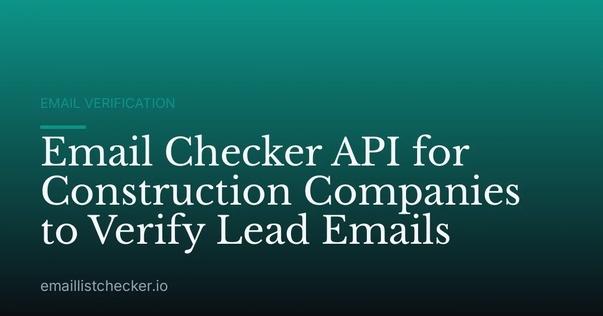 Email Checker API for Construction Companies to Verify Lead Emails