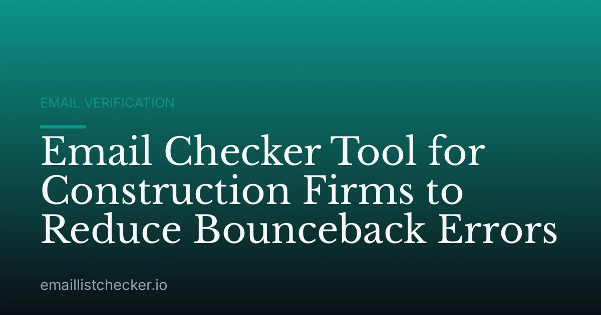 Email Checker Tool for Construction Firms to Reduce Bounceback Errors