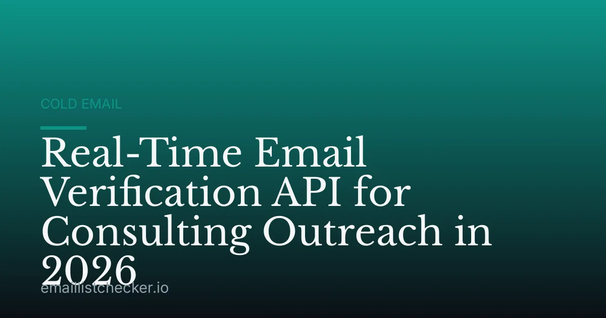 Real-Time Email Verification API for Consulting Outreach in 2026