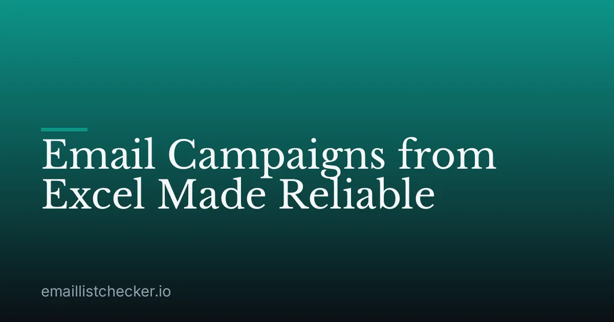 Email Campaigns from Excel Made Reliable