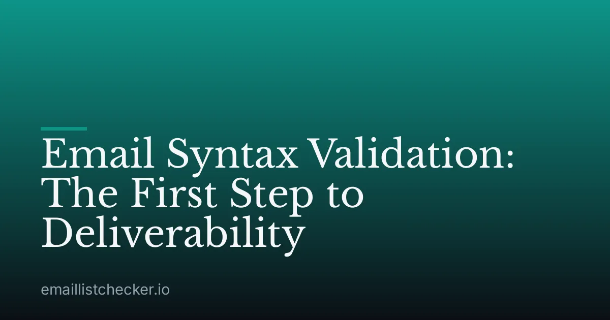Email Syntax Validation: The First Step to Deliverability