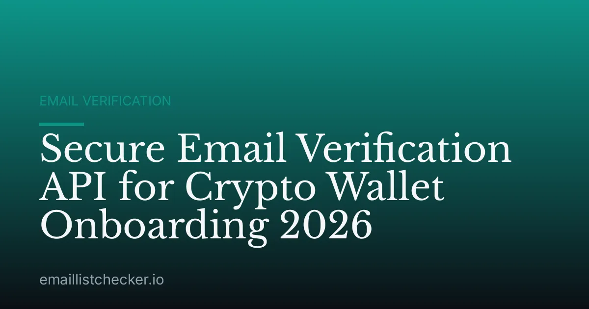 Secure Email Verification API for Crypto Wallet Onboarding 2026