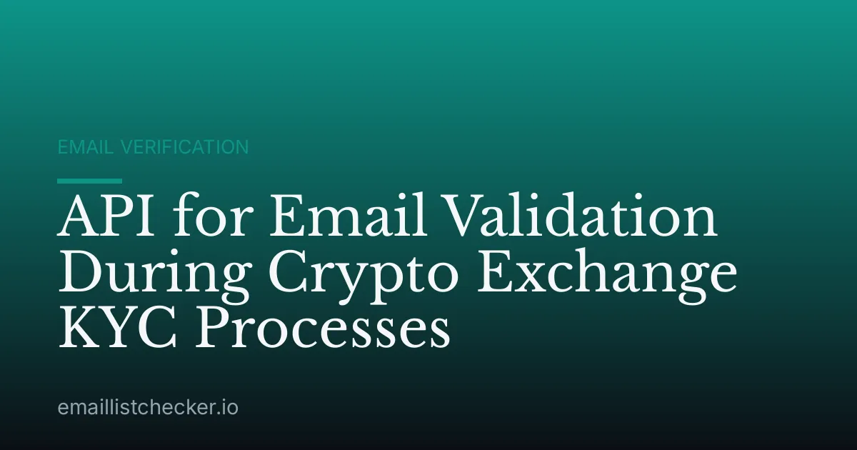 API for Email Validation During Crypto Exchange KYC Processes