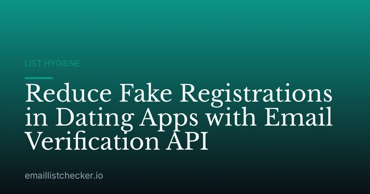 Reduce Fake Registrations in Dating Apps with Email Verification API