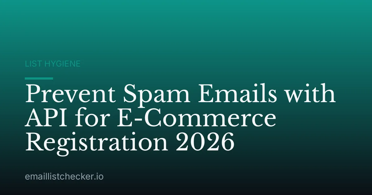Prevent Spam Emails with API for E-Commerce Registration 2026