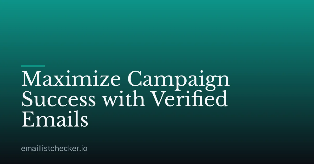 Maximize Campaign Success with Verified Emails