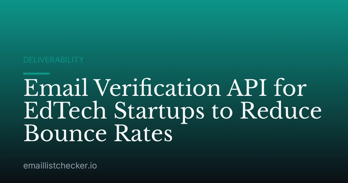 Email Verification API for EdTech Startups to Reduce Bounce Rates
