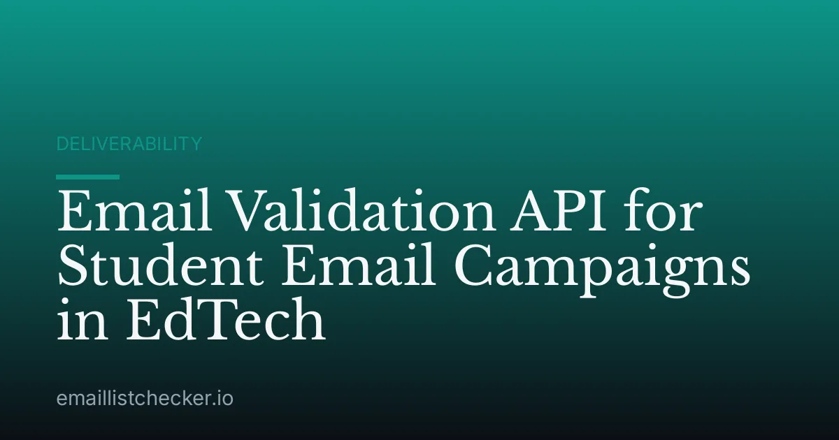 Email Validation API for Student Email Campaigns in EdTech