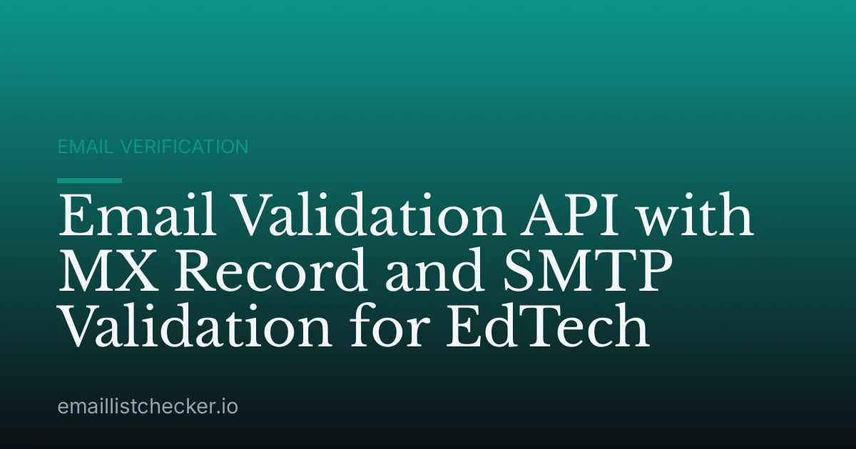 Email Validation API with MX Record and SMTP Validation for EdTech