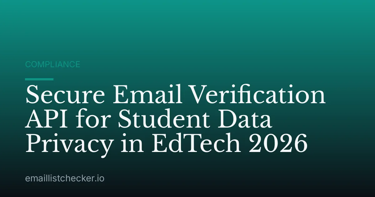 Secure Email Verification API for Student Data Privacy in EdTech 2026