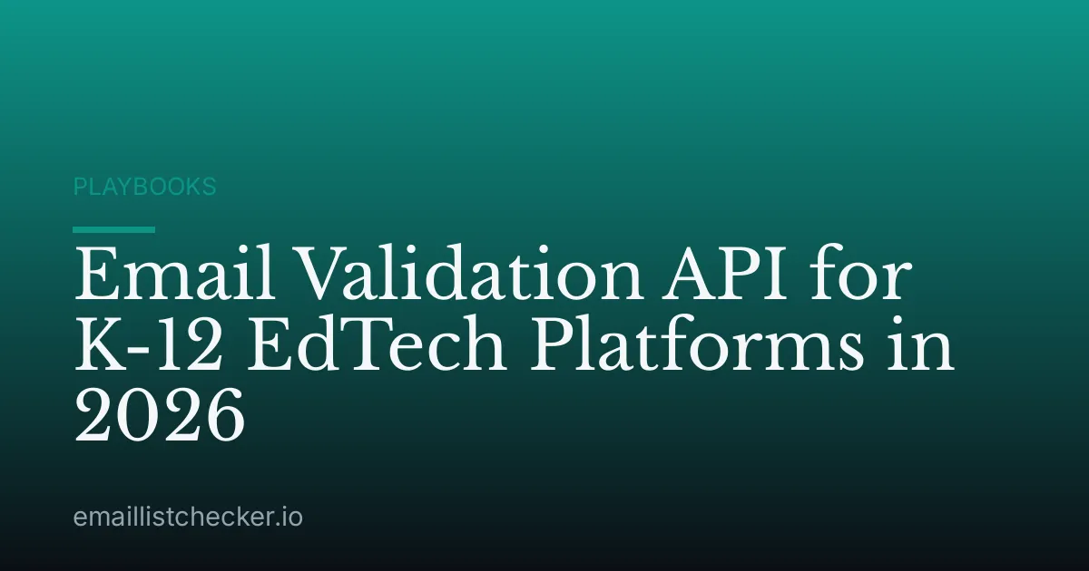 Email Validation API for K-12 EdTech Platforms in 2026